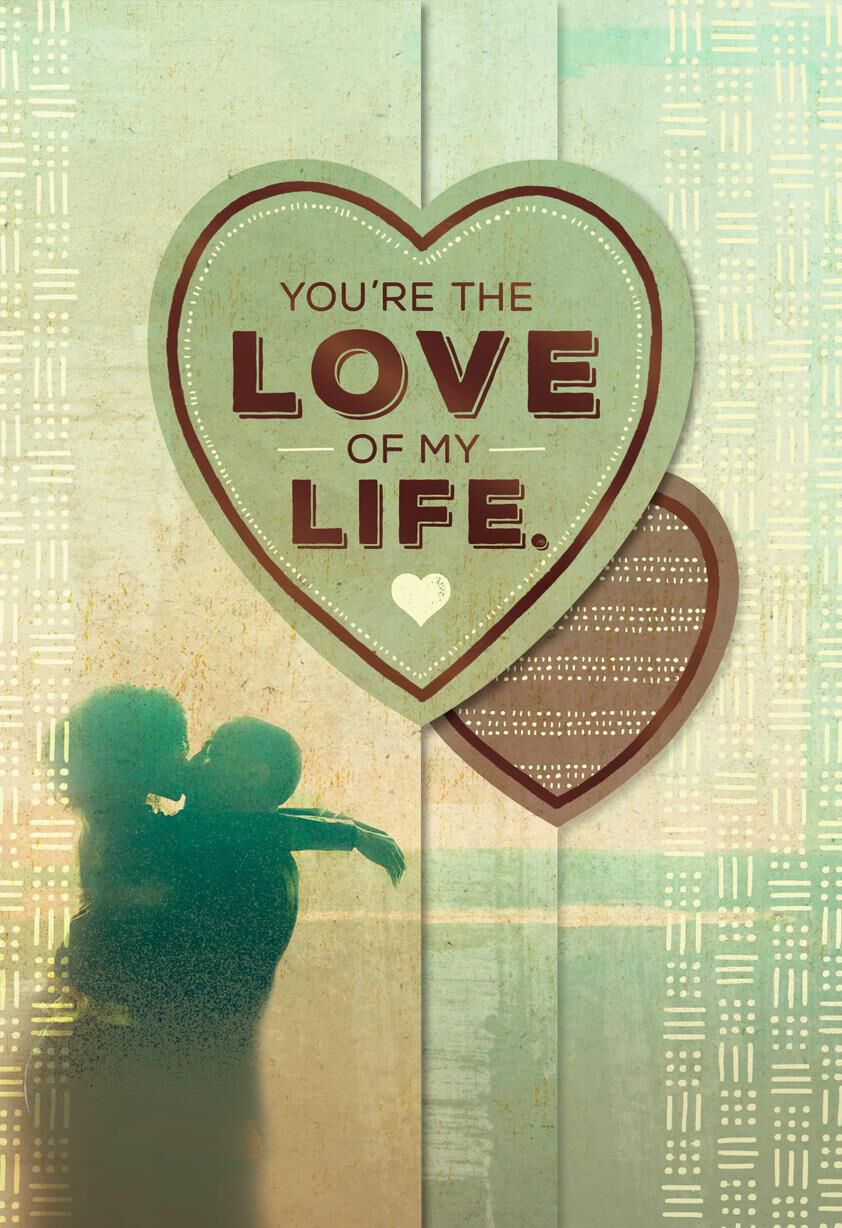 You're the Love of My Life Love Card