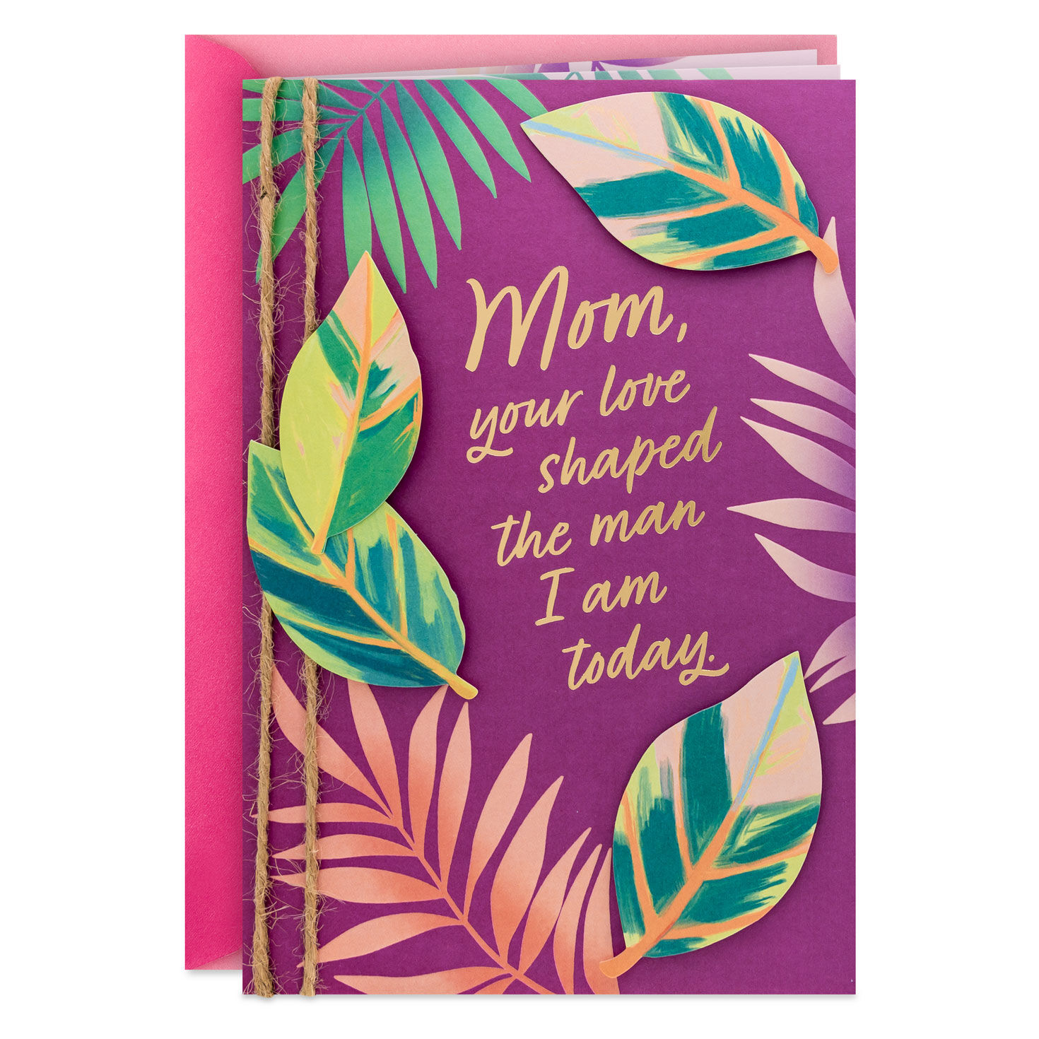 Your Love Shaped the Man I Am Today Mother's Day Card for Mom From Son