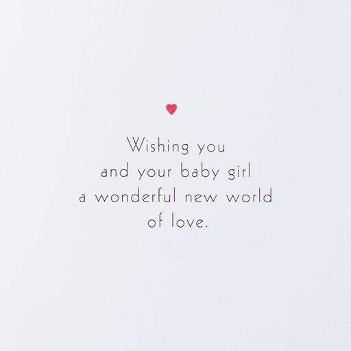 Wonderful World of Love New Baby Girl Card, 