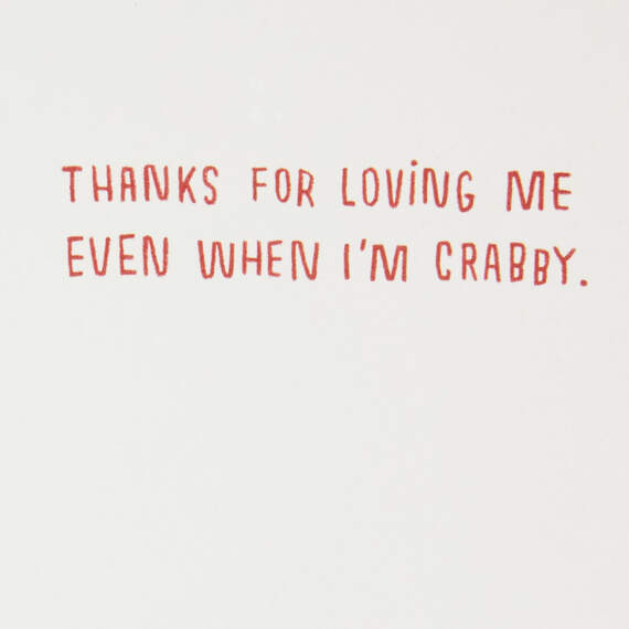 Thanks for Loving Me When I'm Crabby Funny Valentine's Day Card, , large image number 2