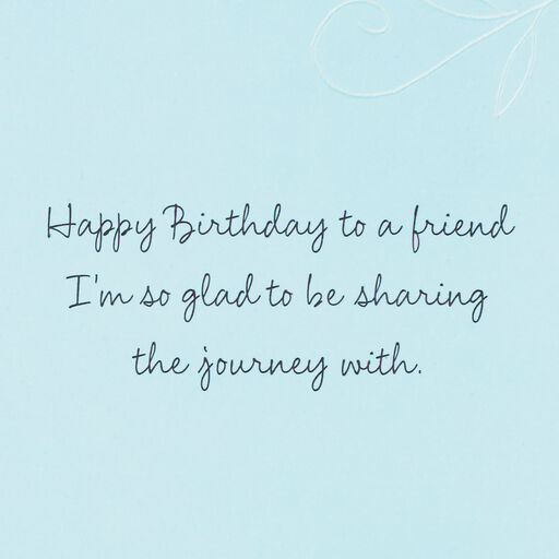 Glad to Share Life's Journey With You Birthday Card for Friend, 