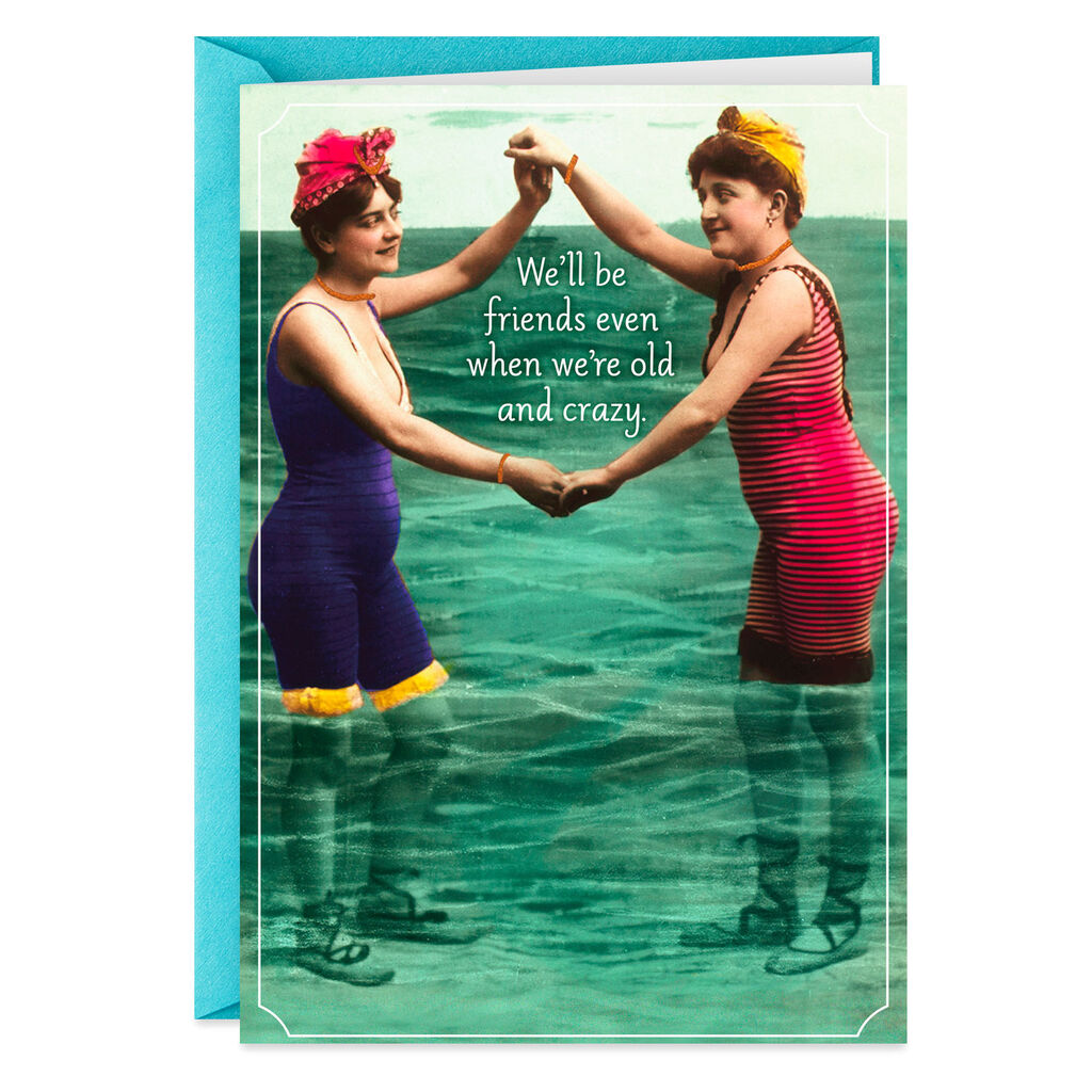 Old And Crazy Friends Funny Birthday Card Greeting Cards Hallmark