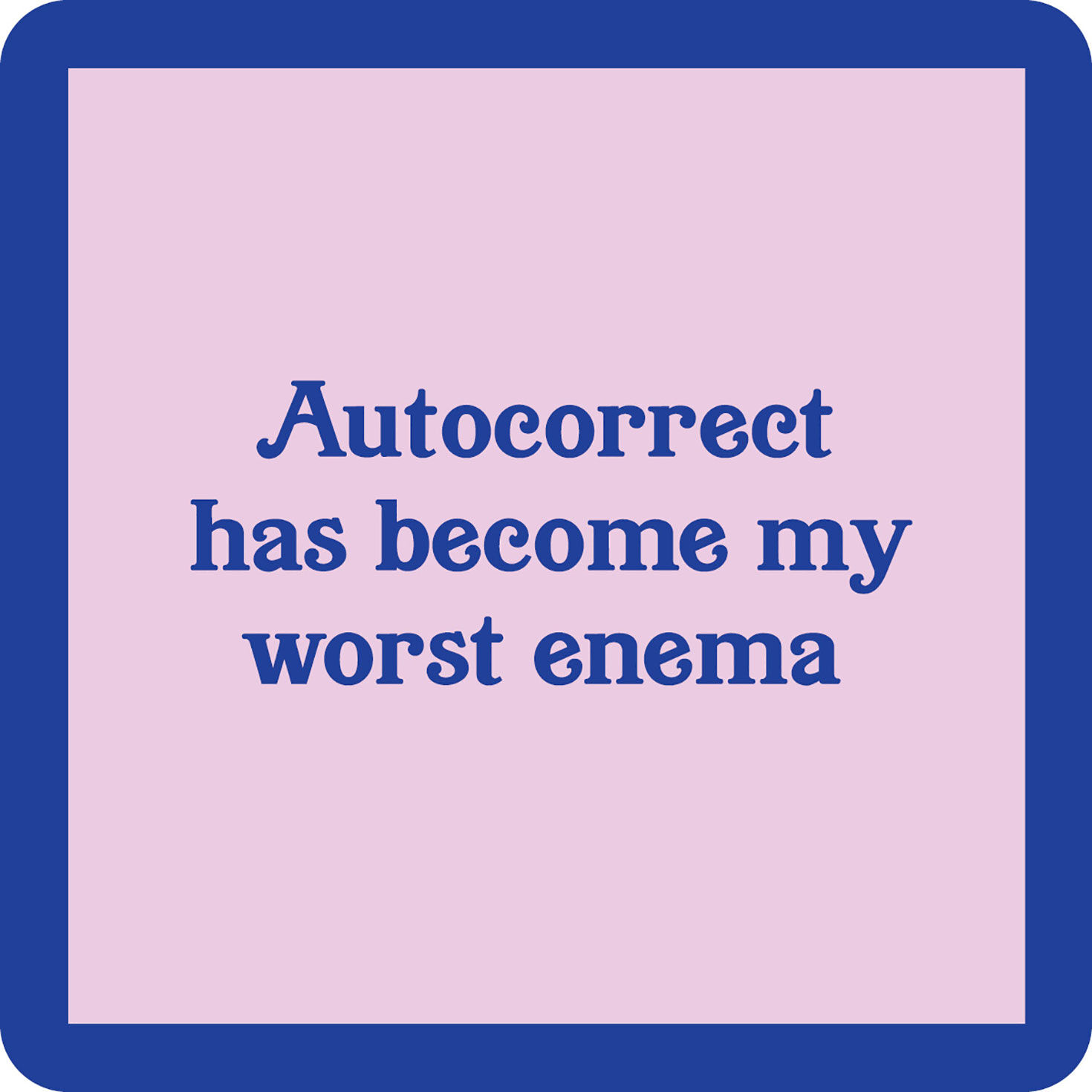 Drinks on Me Autocorrect Funny Coaster