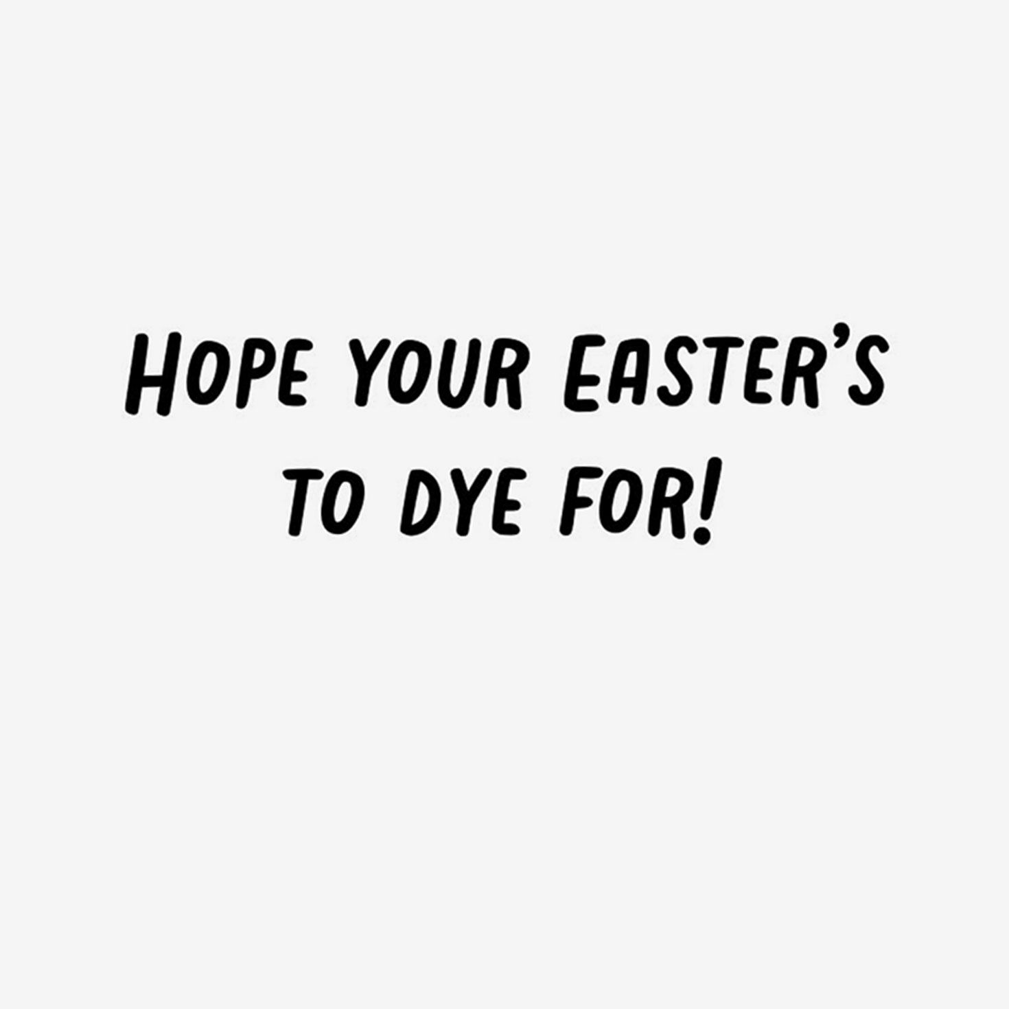 Dyed Easter Eggs Funny Easter Card Sentiment image number 2