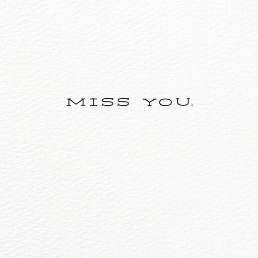 Near Is Greater Than Far Miss You Card, 