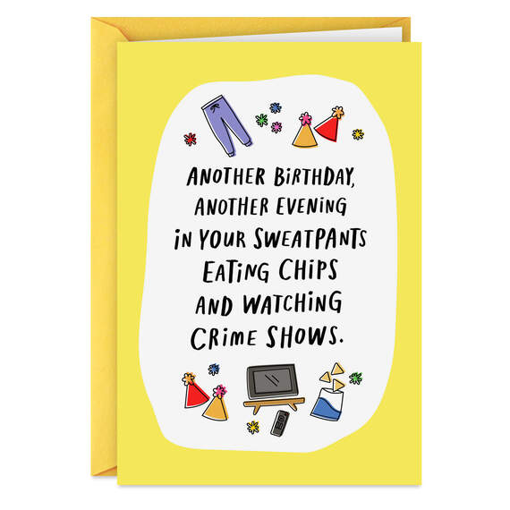 Sweatpants, Chips and Crime Shows Funny Birthday Card