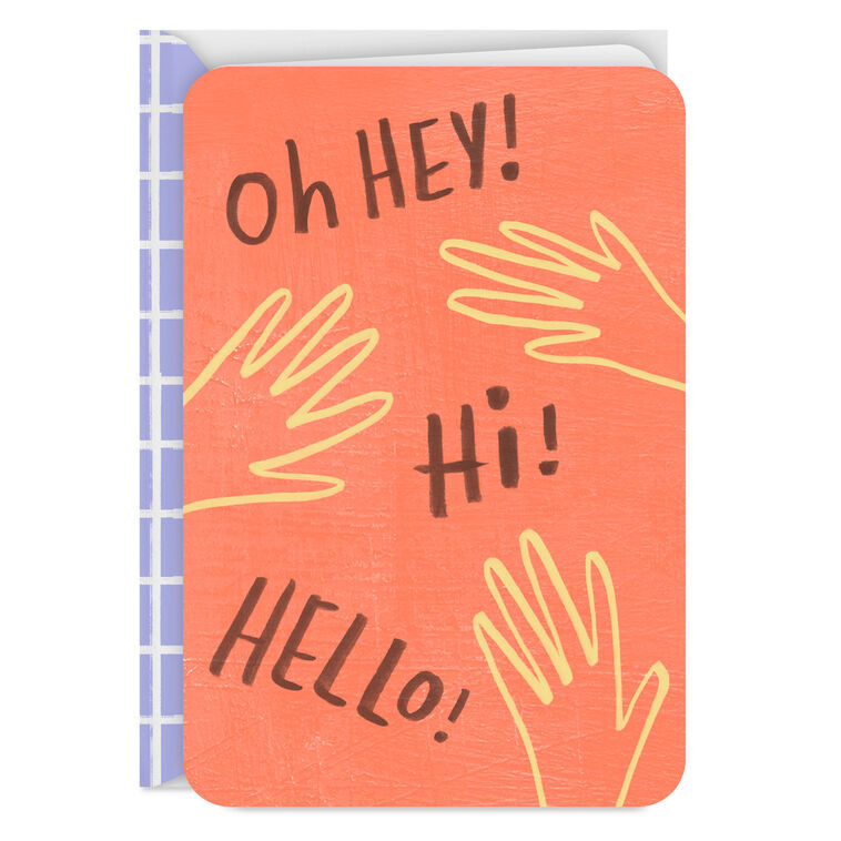 Hey, Hi, Hello Thinking of You Card