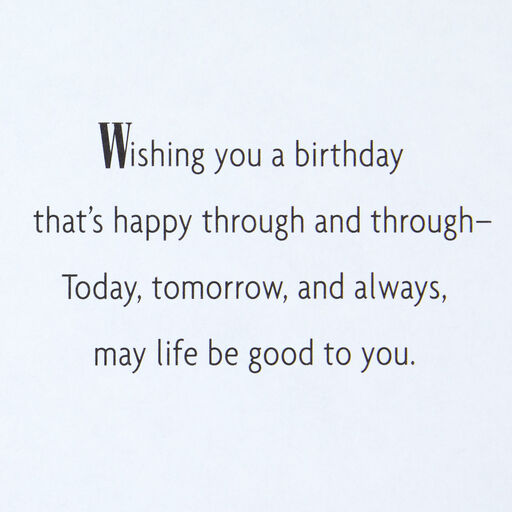 May Life Be Good to You Birthday Card, 