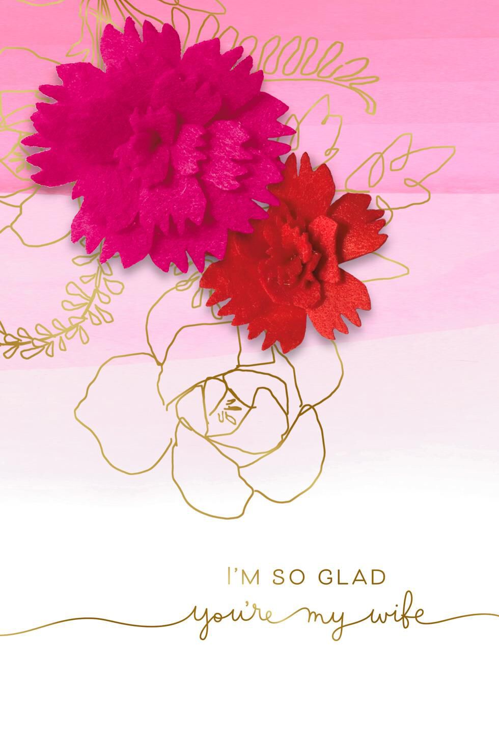Glad You're My Wife Felt Flowers Valentine's Day Card