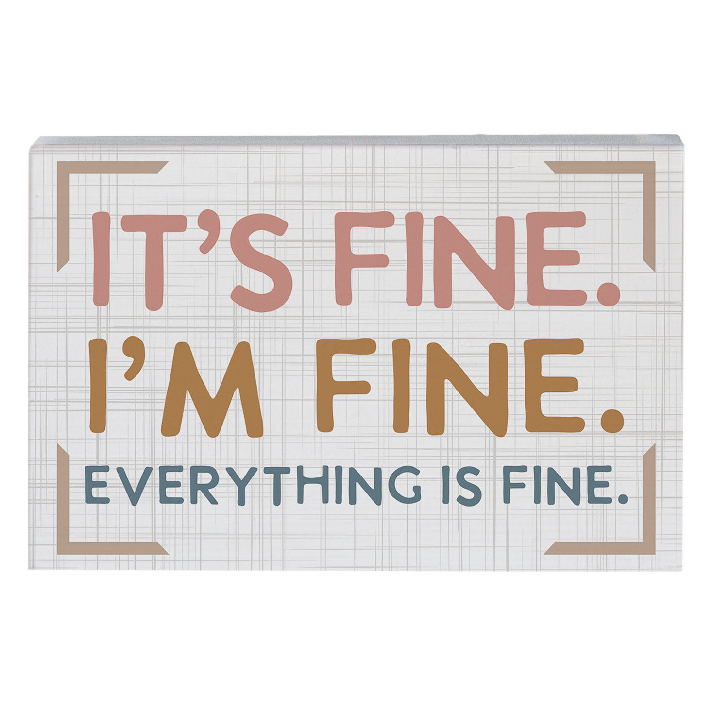 Sincere Surroundings Everything Is Fine Wood Quote Sign