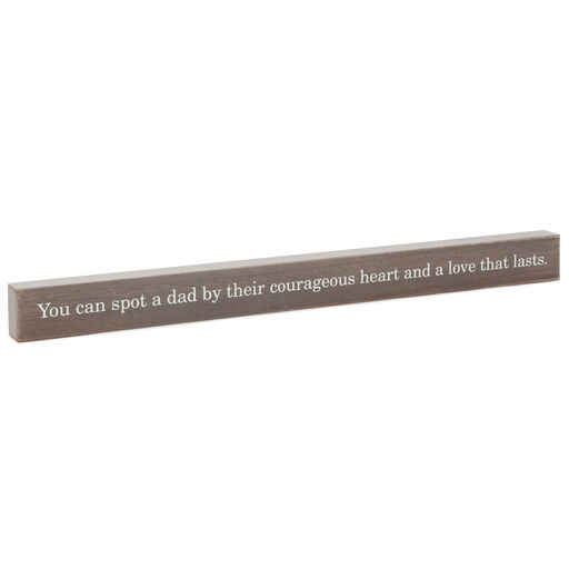 You Can Spot a Dad Quote Sign, 23.5x2, 