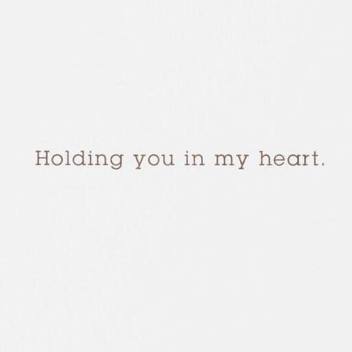 Holding You in My Heart Sympathy Card, 