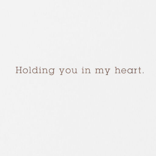 Holding You in My Heart Sympathy Card, 