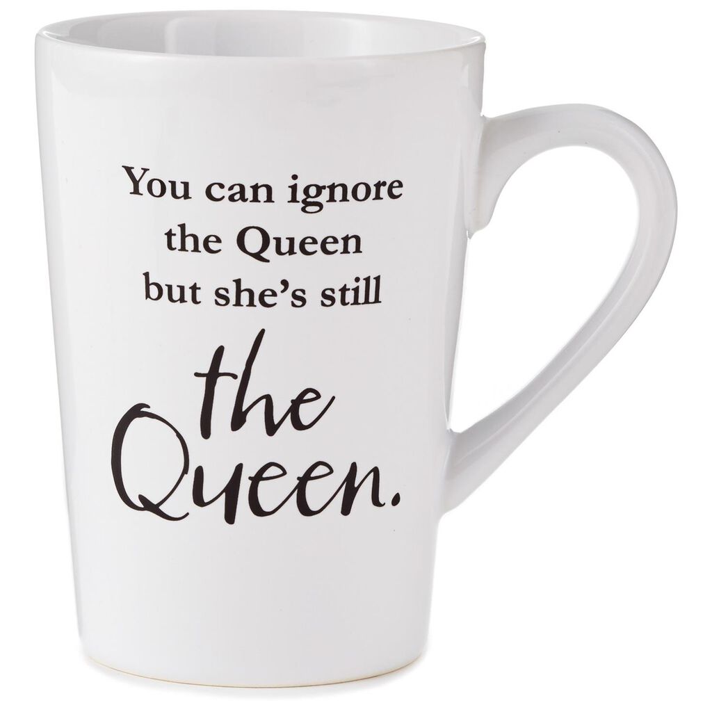 Still the Queen Mug, 15 oz. Mugs & Teacups Hallmark