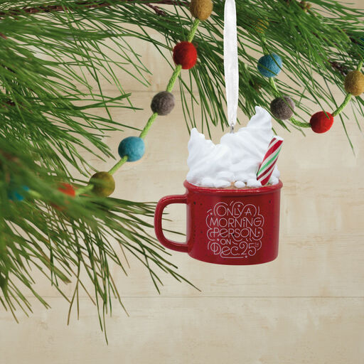 Morning Person on Dec. 25 Mug Hallmark Ornament, 