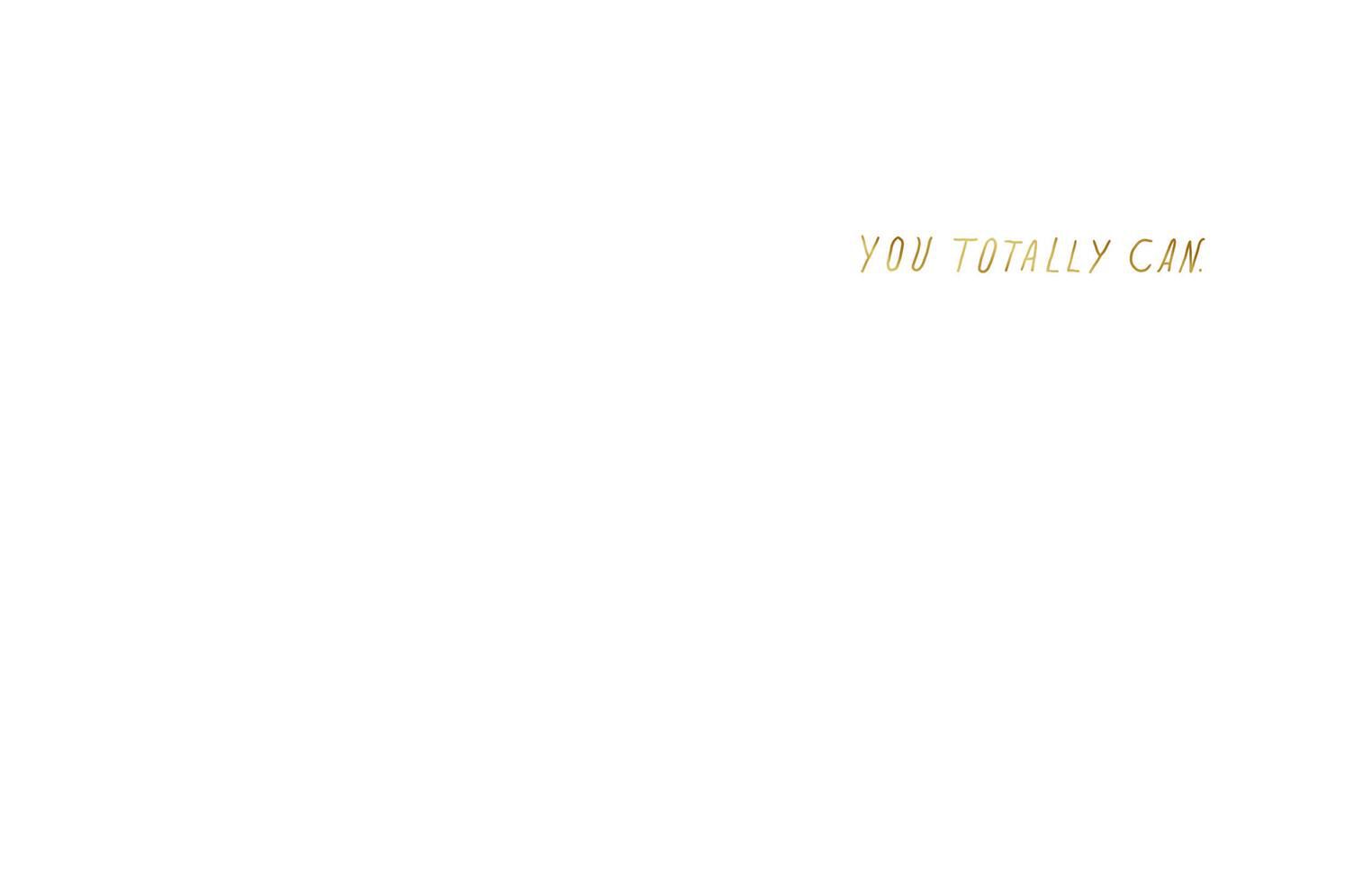 Green Mountains You Totally Can Encouragement Card