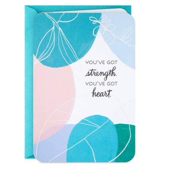 You've Got Strength, Heart and Me Encouragement Card