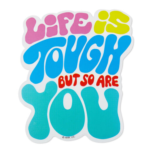 Life Is Tough But So Are You Vinyl Decal, 