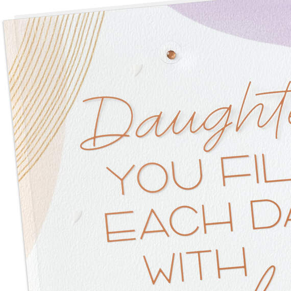 You Fill Each Day With Love Mother's Day Card for Daughter, , large image number 5