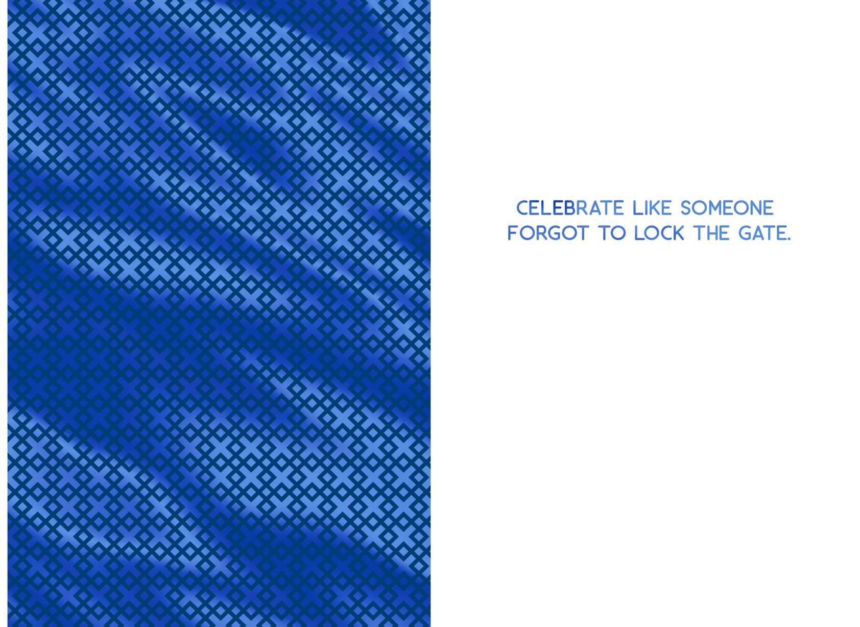 Celebrate Like Someone Forgot to Lock the Gate Birthday Card