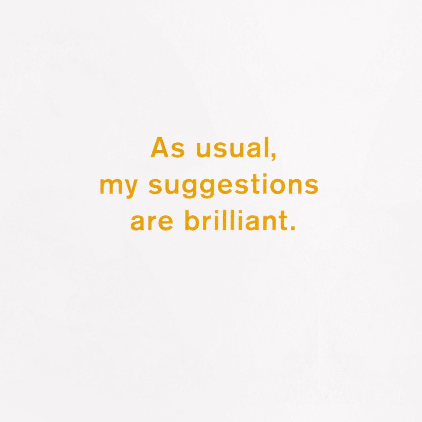 My Brilliant Suggestions Lettering Funny Birthday Card Sentiment image number 2