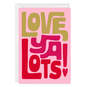 Love Ya Lots and Lots Folded Love Photo Card, , large image number 1