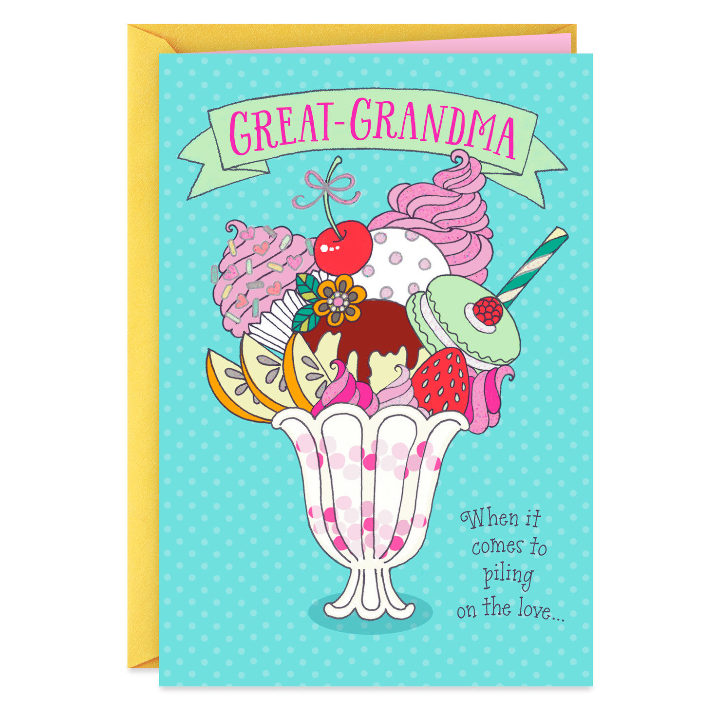 You Pile on the Love Grandparents Day Card for Great-Grandma