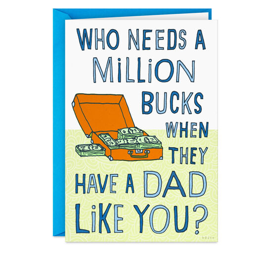 Who Needs a Million Bucks Funny Father's Day Card for Dad, 