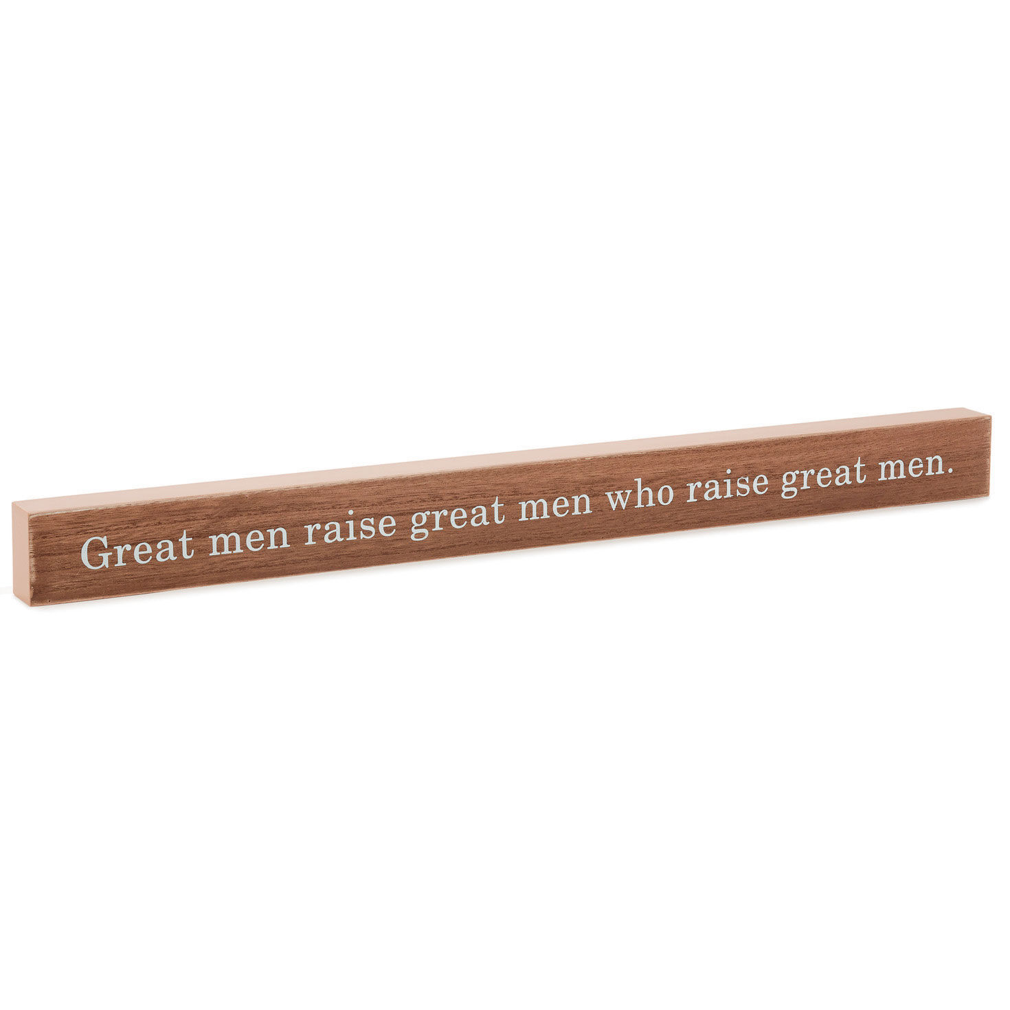 Great Men Raise Great Men Quote Sign, 23.5x2 for only USD 14.99 | Hallmark