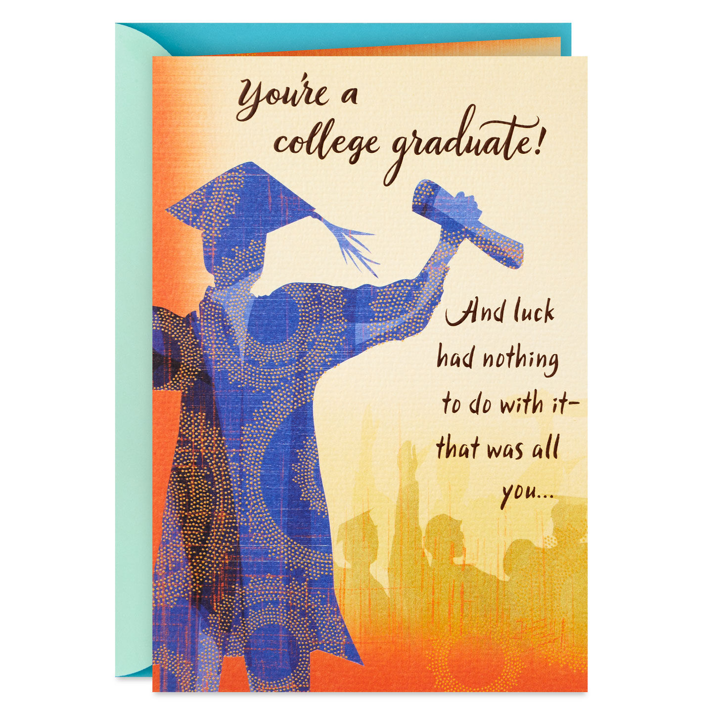 Luck Had Nothing to Do with It College Graduation Card