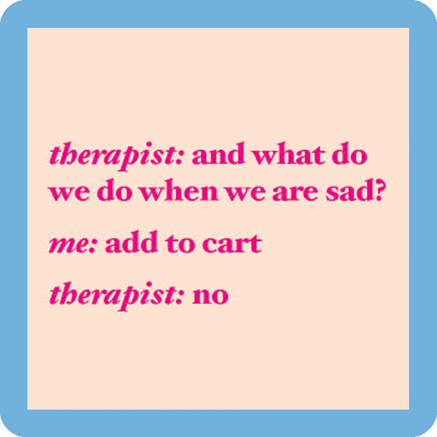 Drinks on Me Add to Cart Funny Coaster