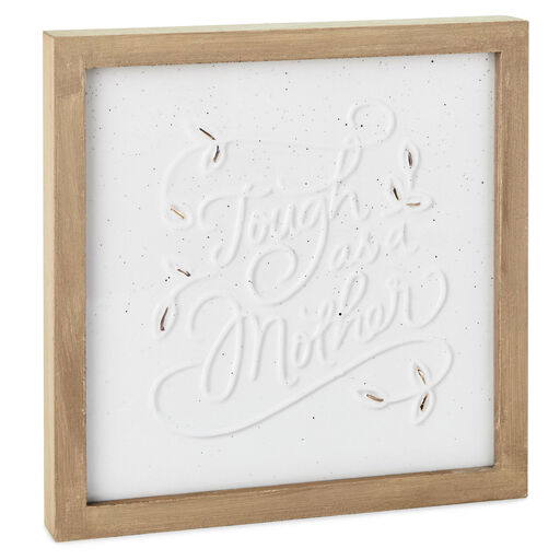 Tough as a Mother Wood and Ceramic Embossed Quote Sign, 