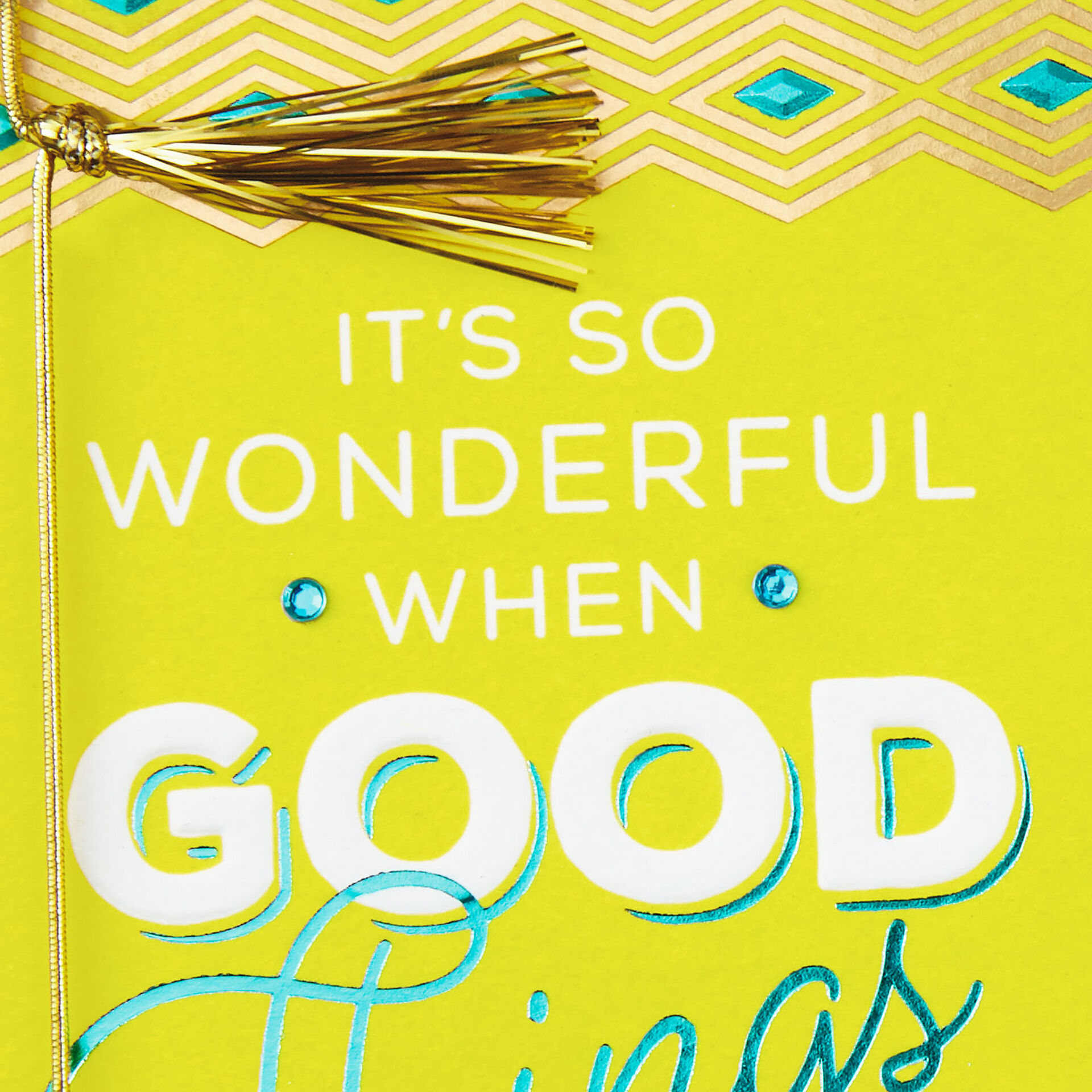 When Good Things Happen to Good People Congratulations Card - Greeting