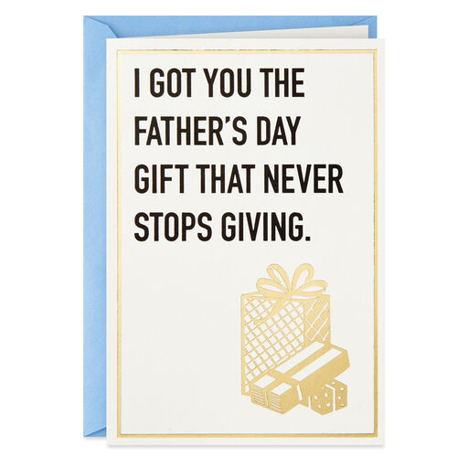 The Gift That Never Stops Giving Funny Father's Day Card, 