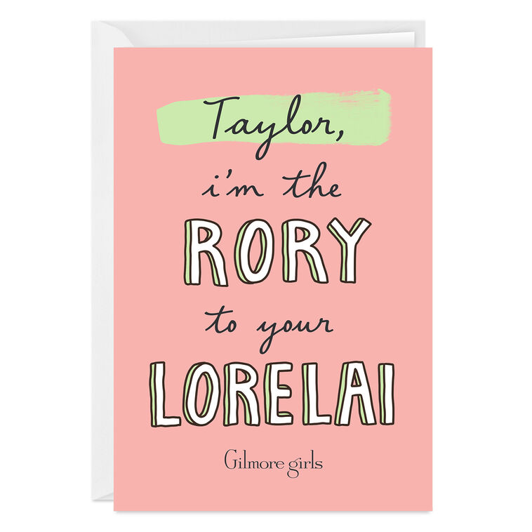 Gilmore Girls The Rory to Your Lorelai Custom Card