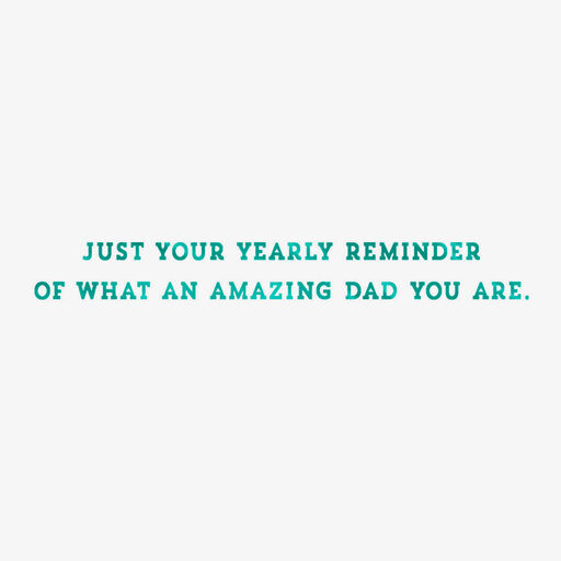 Amazing Dad Yearly Reminder Father's Day Card, 