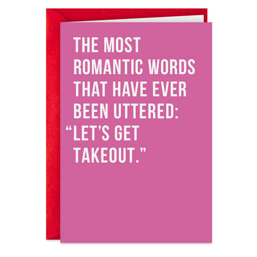 Most Romantic Words: Let's Get Takeout Funny Love Card, 