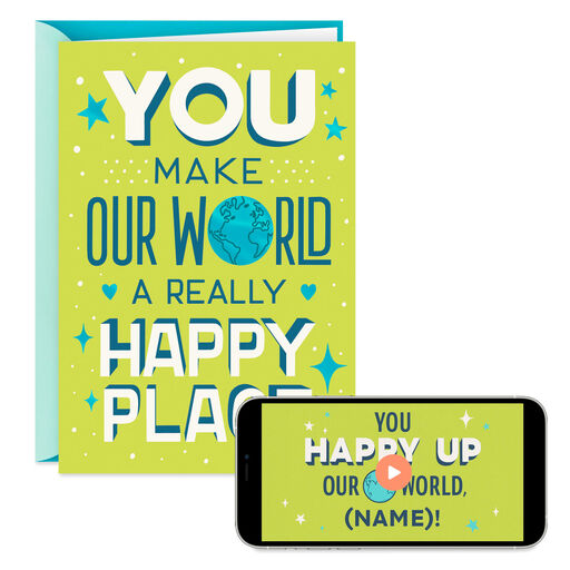 You Make Our World a Happy Place Video Greeting Birthday Card, 