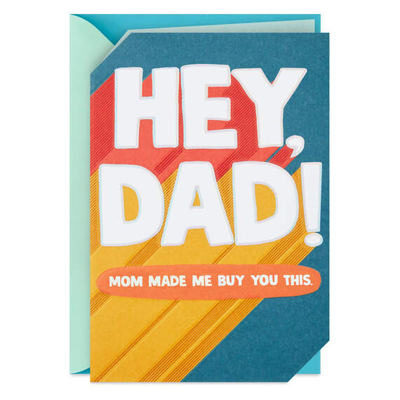 Mom Made Me Buy This Funny Father's Day Card for Dad