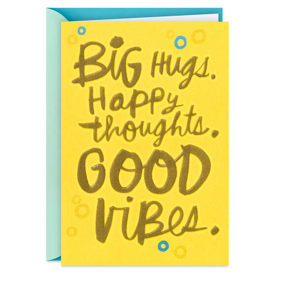 Big Hugs, Happy Thoughts, Good Vibes Get Well Card