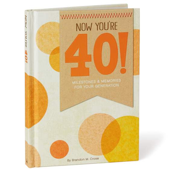 Now You're 40! Milestones and Memories for Your Generation Book, , large image number 1
