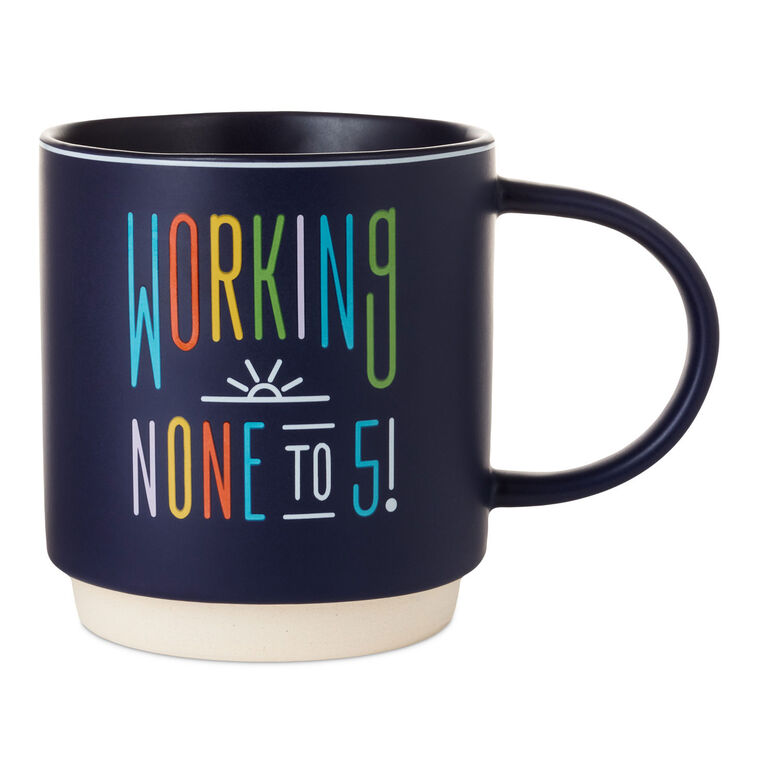 Working None to 5 Funny Retirement Mug, 16 oz.