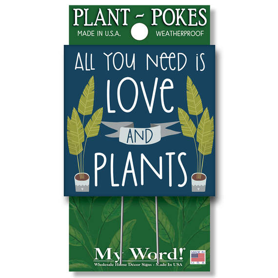 My Word! All You Need Is Love and Plants Garden Sign, 4x4