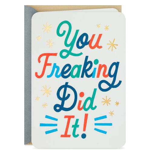 You Freaking Did It Congratulations Card, 