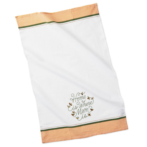 Home Is Where Mom Is Tea Towel, 