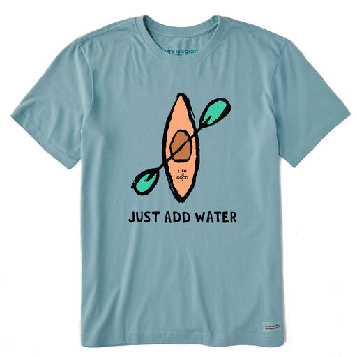 Life is Good Just Add Water Men's T-shirt, 