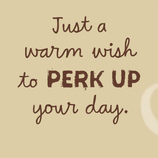 3.25" Mini Warm Wishes to Perk Up Your Day Card, 