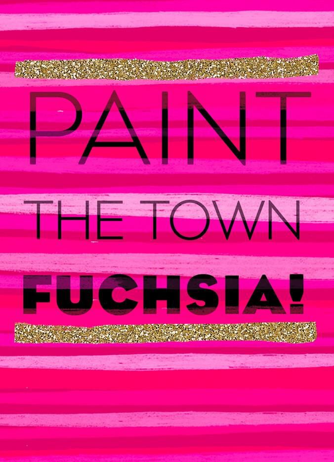 Paint the Town Fuchsia Just Because Card