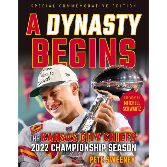 A Dynasty Begins: The Kansas City Chiefs' 2022 Championship Season Book