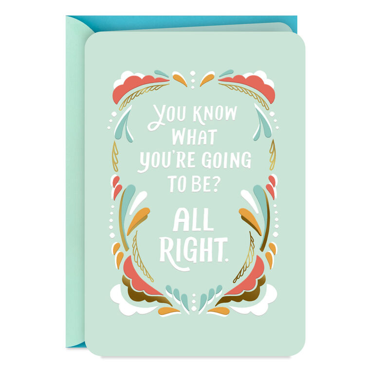 Going To Be All Right Encouragement Card